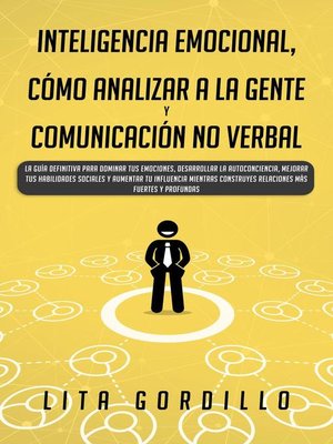 Inteligencia Emocional, Cómo Analizar a la Gente, y Comunicación No Verbal - ebook